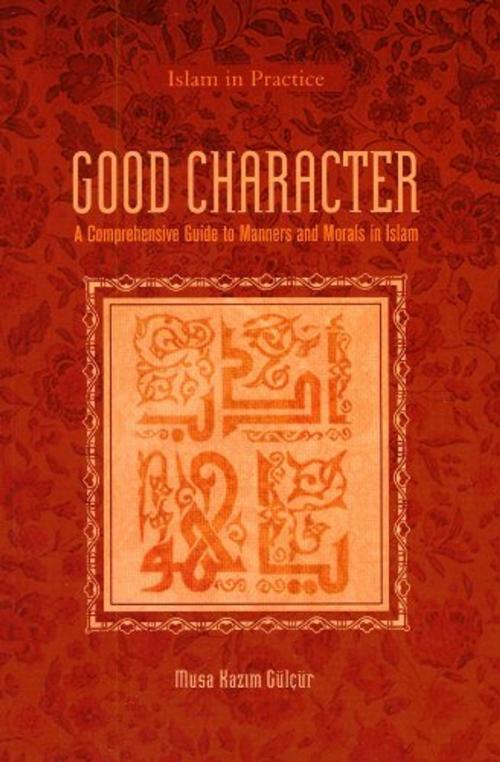 Cover of the book Good Character by Musa Kazim Gulcur, Tughra Books