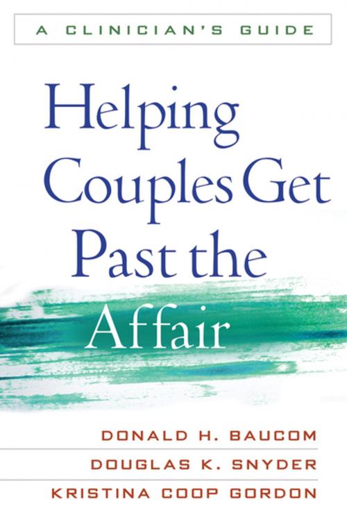 Cover of the book Helping Couples Get Past the Affair by Donald H. Baucom, PhD, Douglas K. Snyder, PhD, Kristina Coop Gordon, PhD, Guilford Publications