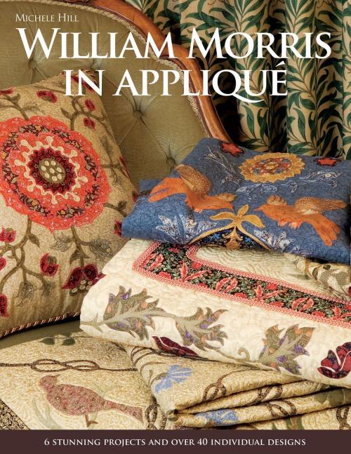 Cover of the book William Morris in Applique by Michele Hill, C&T Publishing