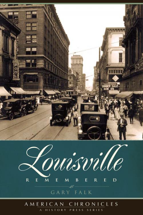 Cover of the book Louisville Remembered by Gary Falk, Arcadia Publishing Inc.