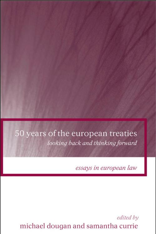 Cover of the book 50 Years of the European Treaties by , Bloomsbury Publishing