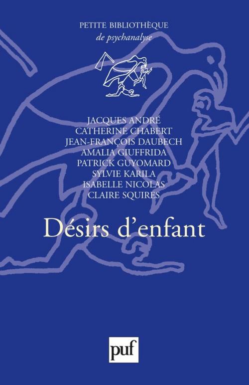 Cover of the book Désirs d'enfant by Catherine Chabert, Jacques André, Presses Universitaires de France