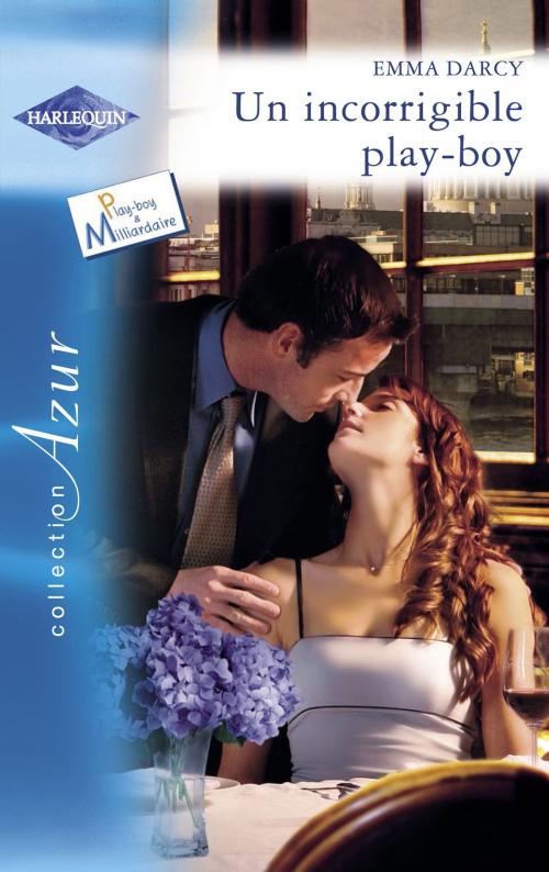 Cover of the book Un incorrigible play-boy (Harlequin Azur) by Emma Darcy, Harlequin