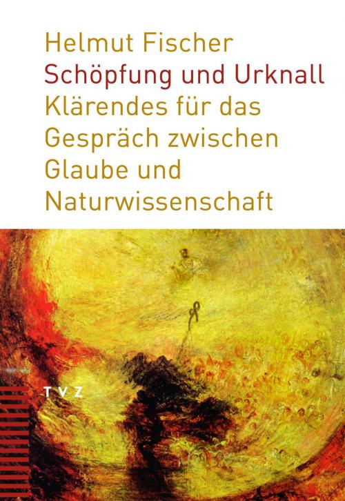 Cover of the book Schöpfung und Urknall by Helmut Fischer, Theologischer Verlag Zürich