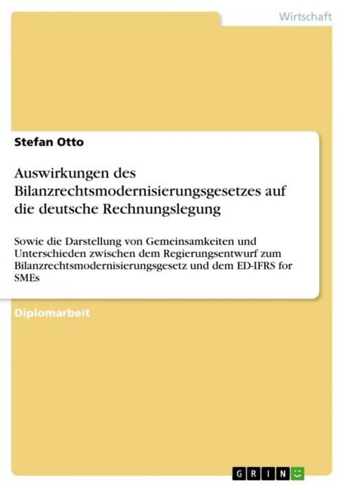 Cover of the book Auswirkungen des Bilanzrechtsmodernisierungsgesetzes auf die deutsche Rechnungslegung by Stefan Otto, GRIN Verlag