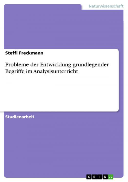 Cover of the book Probleme der Entwicklung grundlegender Begriffe im Analysisunterricht by Steffi Freckmann, GRIN Verlag