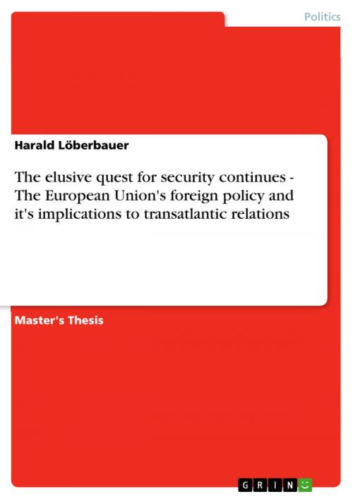 Cover of the book The elusive quest for security continues - The European Union's foreign policy and it's implications to transatlantic relations by Harald Löberbauer, GRIN Publishing