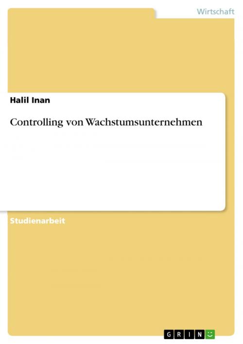 Cover of the book Controlling von Wachstumsunternehmen by Halil Inan, GRIN Verlag