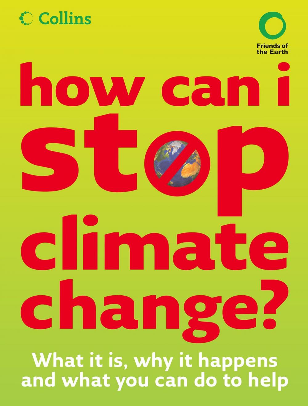 Big bigCover of How Can I Stop Climate Change: What is it and how to help