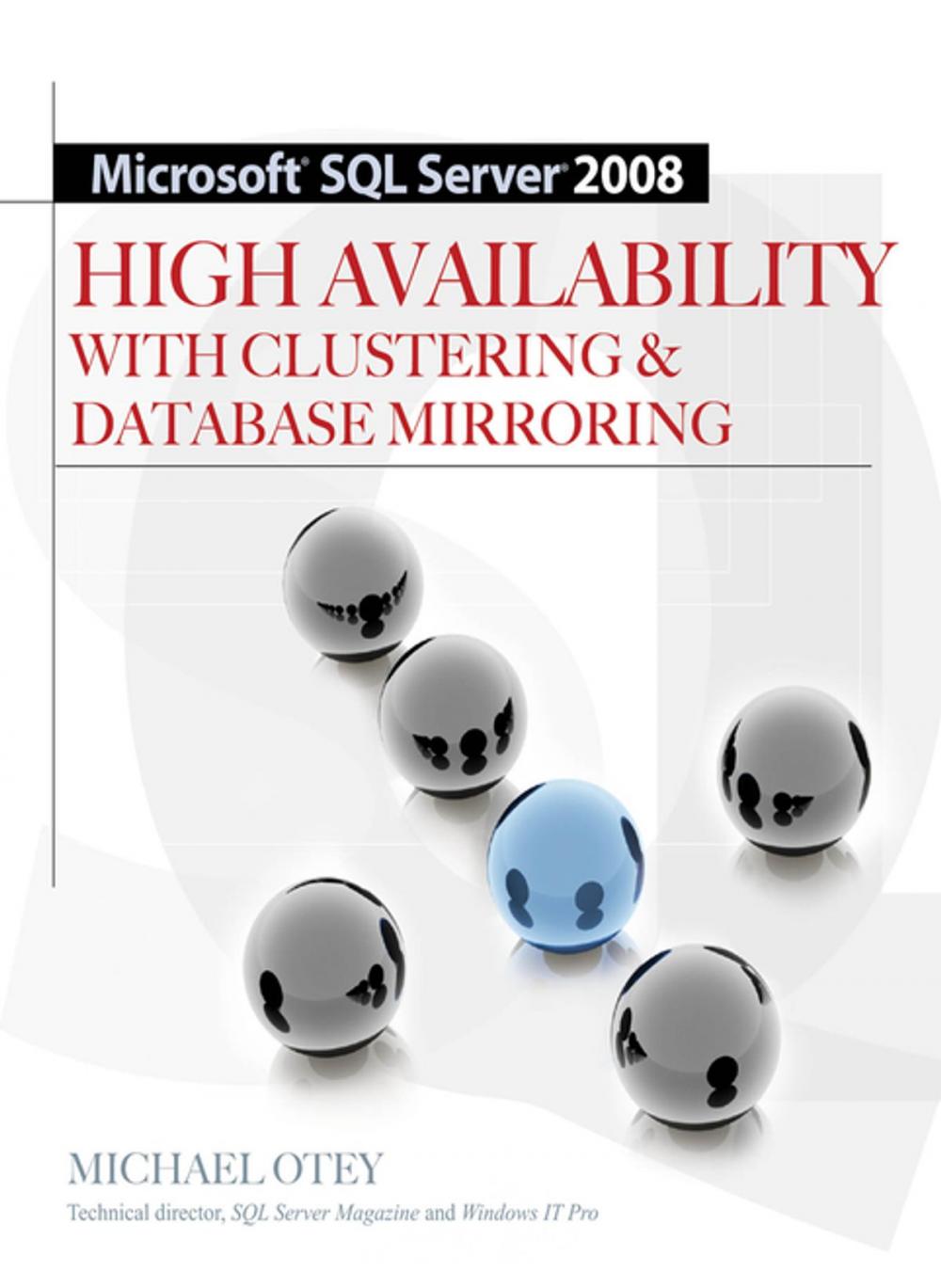 Big bigCover of Microsoft SQL Server 2008 High Availability with Clustering & Database Mirroring