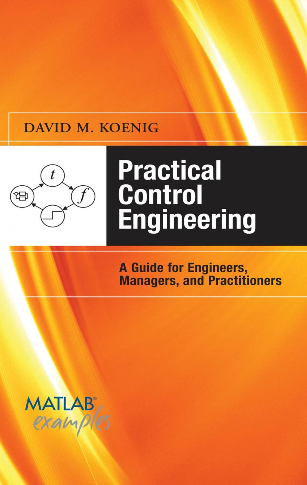 Big bigCover of Practical Control Engineering: Guide for Engineers, Managers, and Practitioners