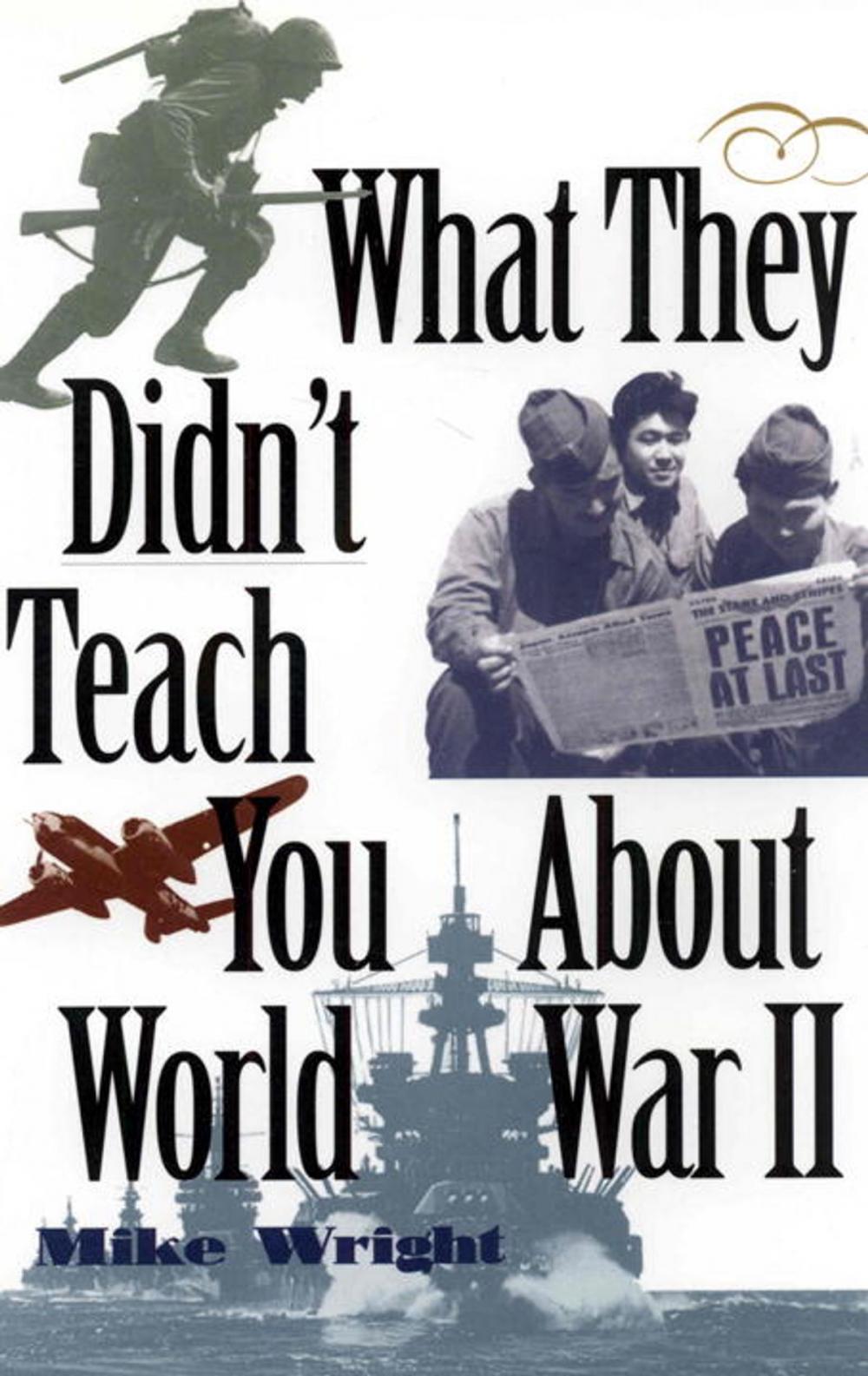 Big bigCover of What They Didn't Teach You About World War II