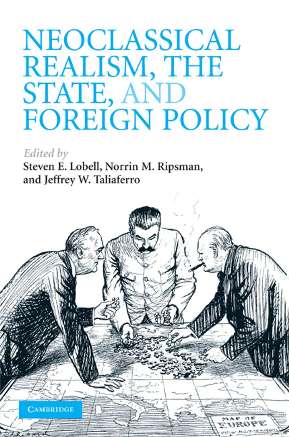 Big bigCover of Neoclassical Realism, the State, and Foreign Policy