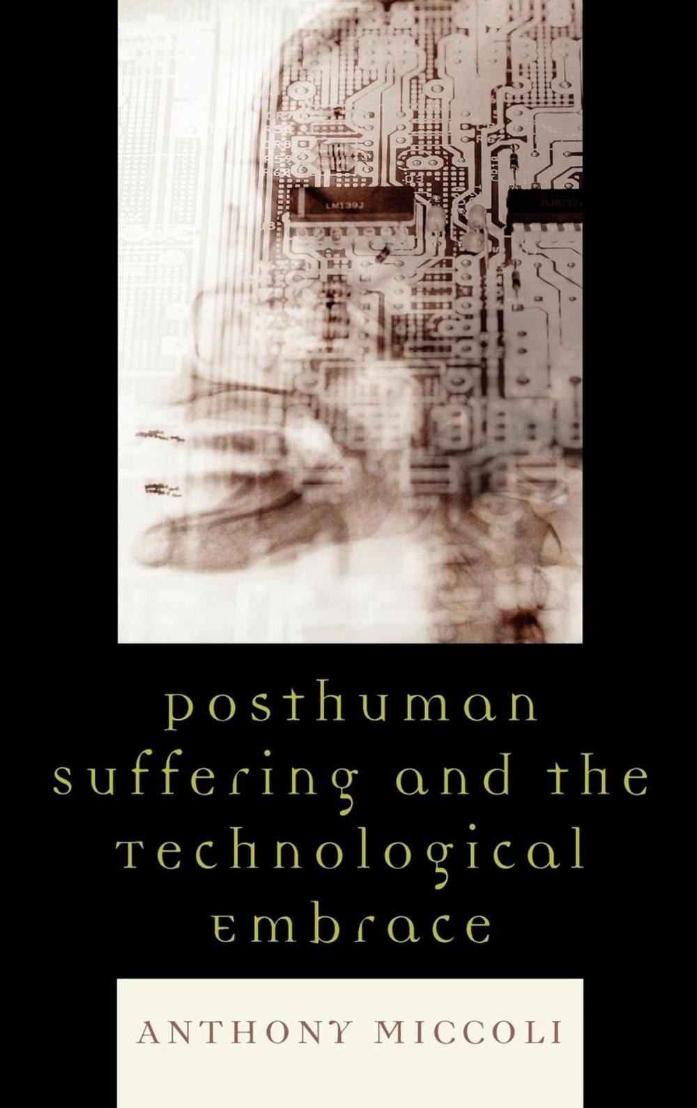 Big bigCover of Posthuman Suffering and the Technological Embrace