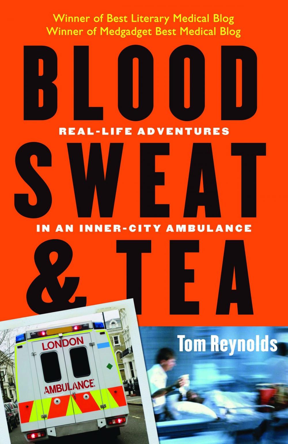 Big bigCover of Blood, Sweat, and Tea: Real-Life Adventures in an Inner-City Ambulance