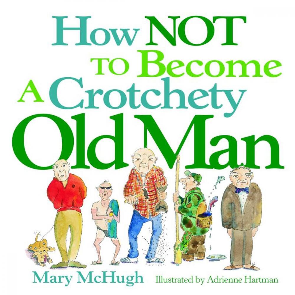 Big bigCover of How Not to Become a Crotchety Old Man