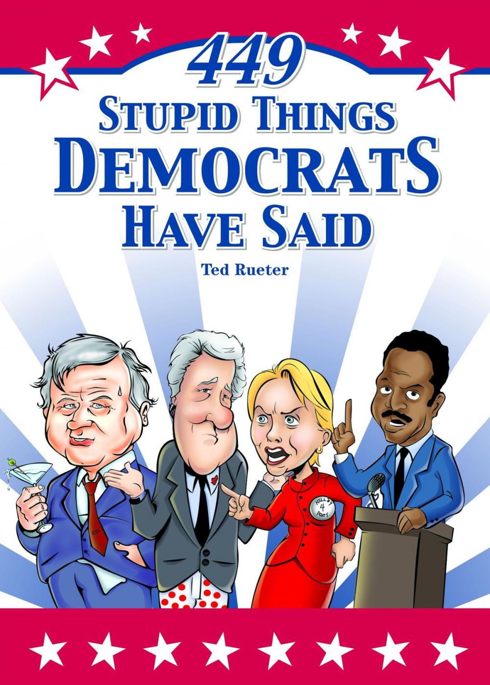 Big bigCover of 449 Stupid Things Democrats Have Said