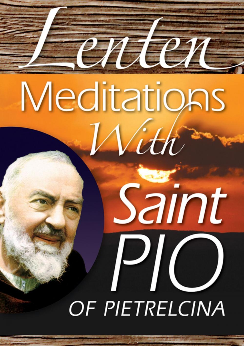 Big bigCover of Lenten Meditations With Saint Pio of Pietrelcina