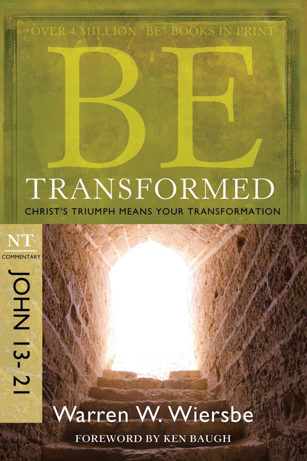 Big bigCover of Be Transformed (John 13-21): Christ's Triumph Means Your Transformation