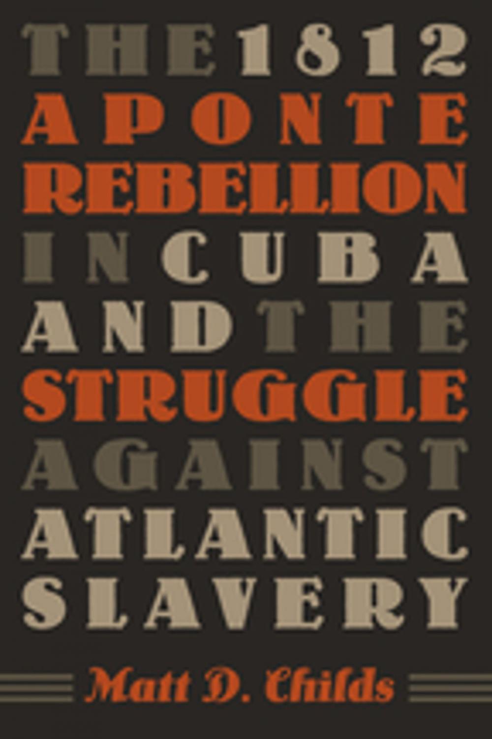 Big bigCover of The 1812 Aponte Rebellion in Cuba and the Struggle against Atlantic Slavery