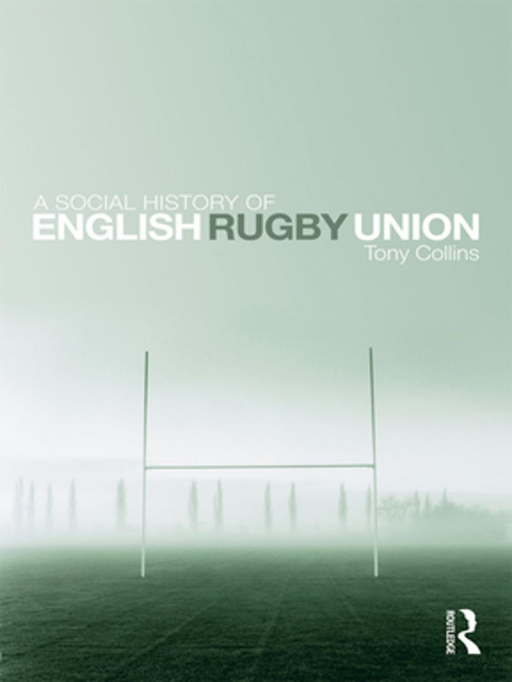 Big bigCover of A Social History of English Rugby Union