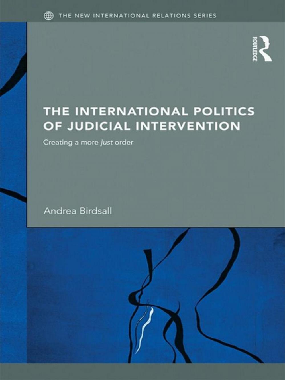 Big bigCover of The International Politics of Judicial Intervention