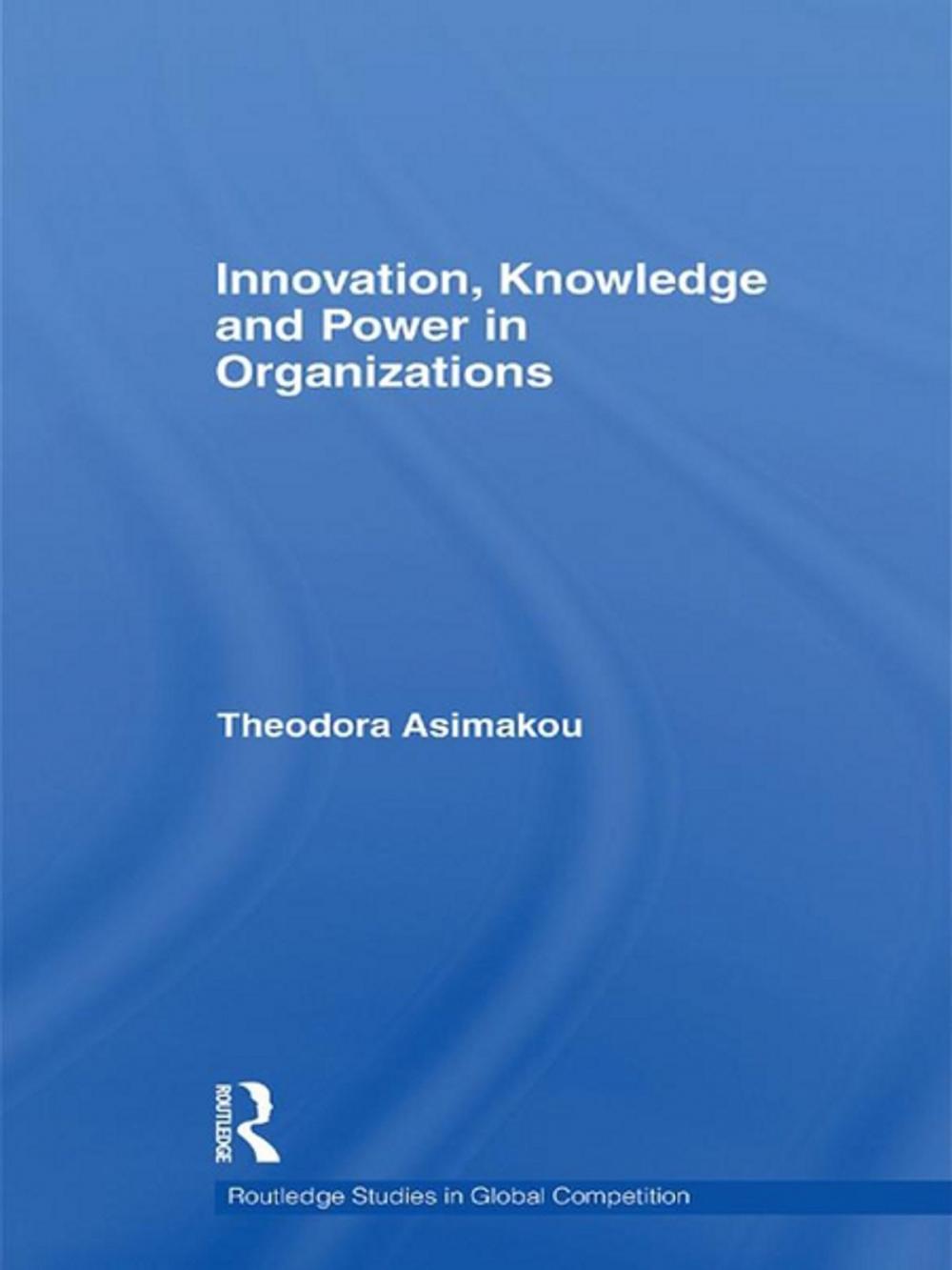 Big bigCover of Innovation, Knowledge and Power in Organizations