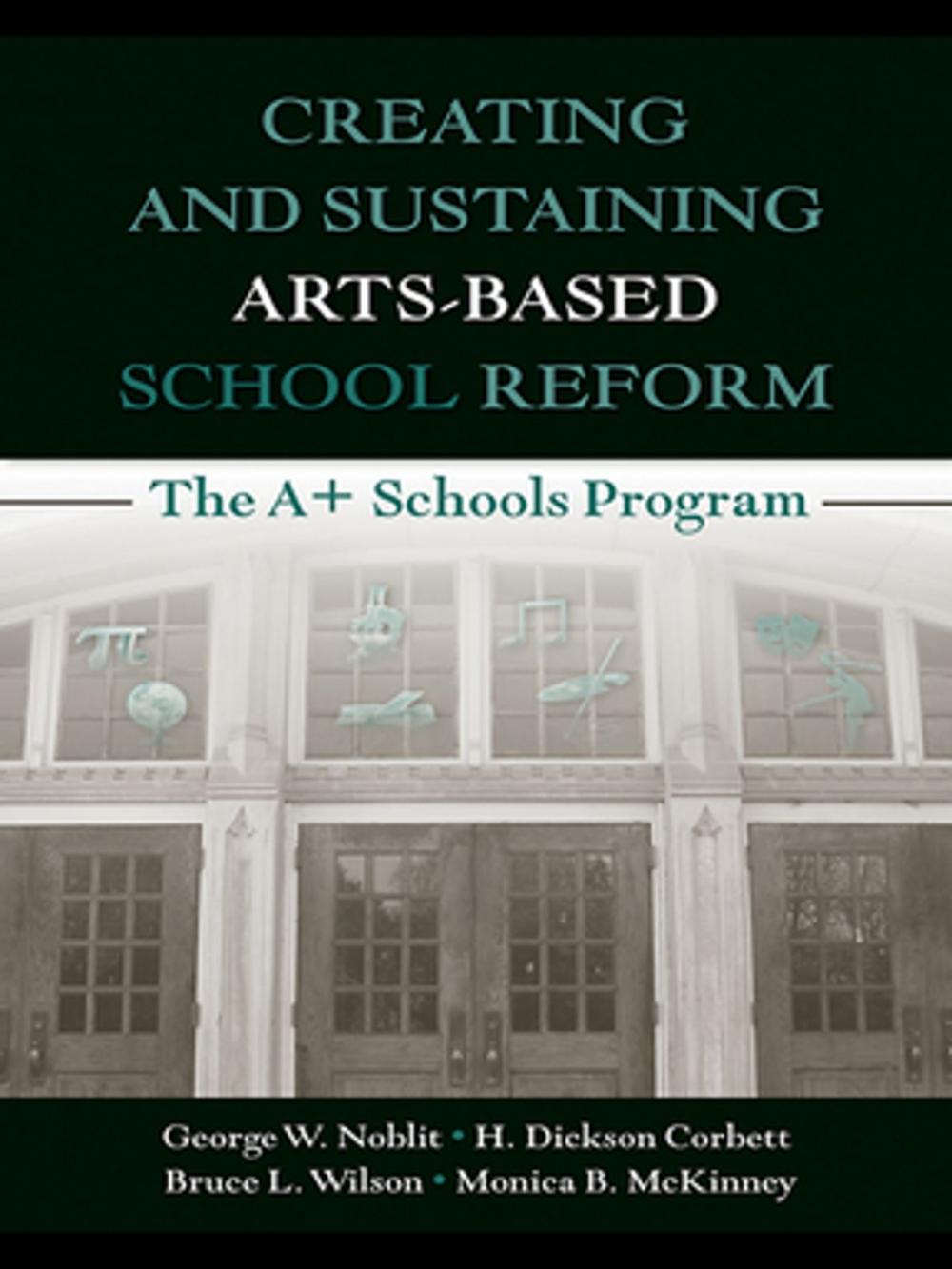 Big bigCover of Creating and Sustaining Arts-Based School Reform