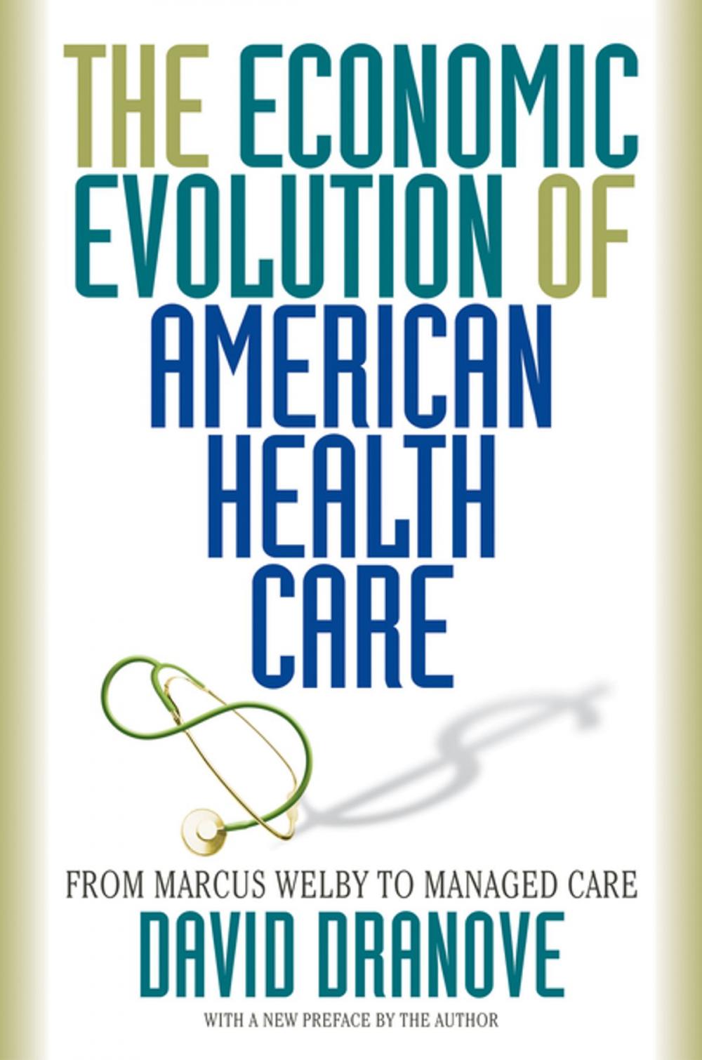 Big bigCover of The Economic Evolution of American Health Care