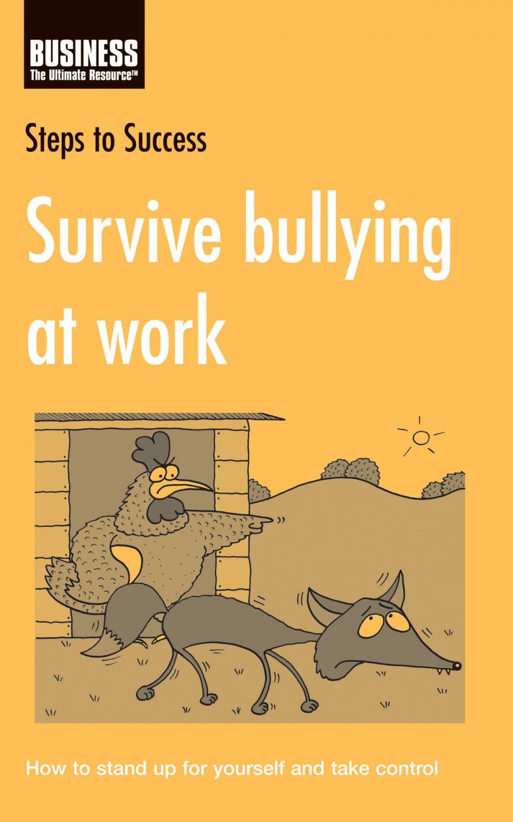 Big bigCover of Survive bullying at Work: How to stand up for yourself and take control