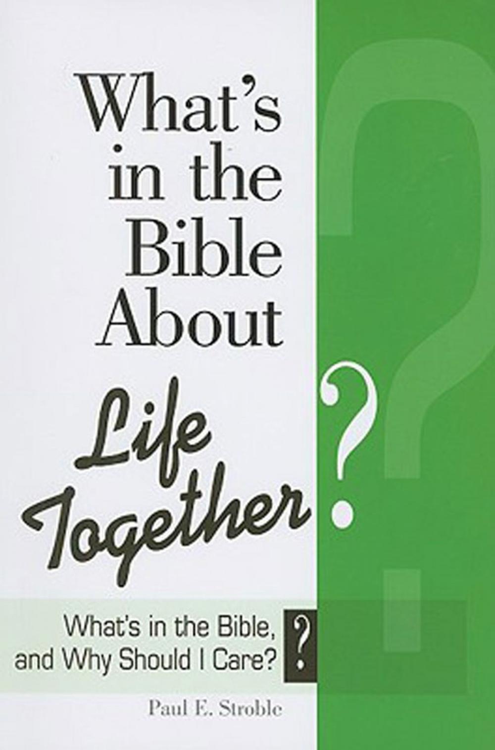 Big bigCover of What's in the Bible About Life Together?