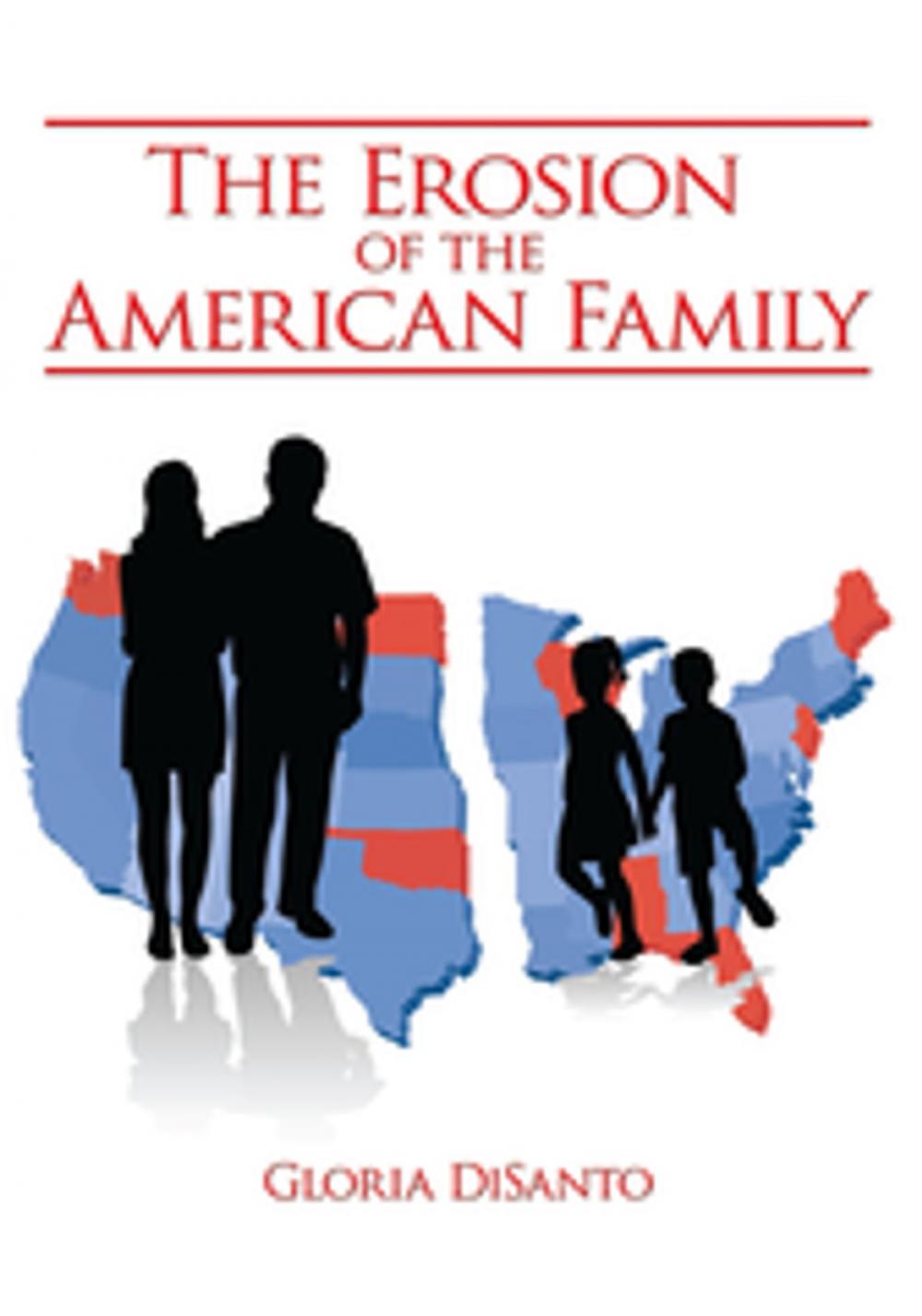 Big bigCover of The Erosion of the American Family