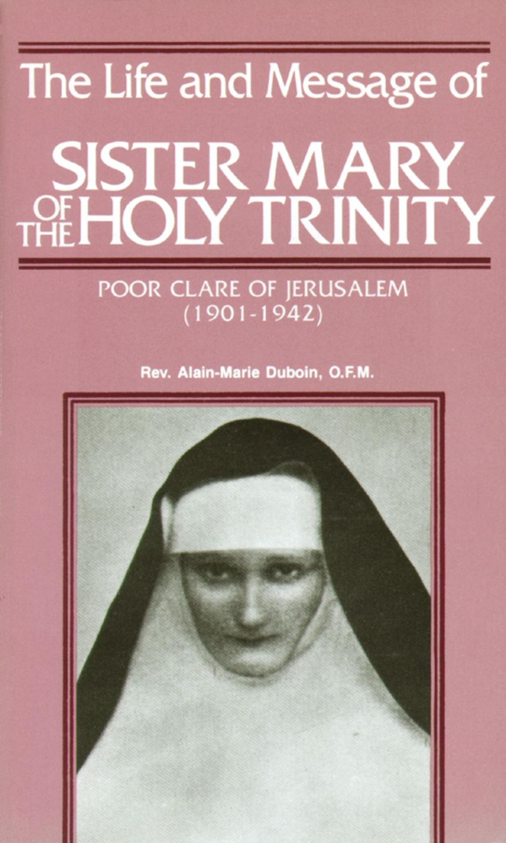 Big bigCover of The Life and Message of Sister Mary of The Holy Trinity