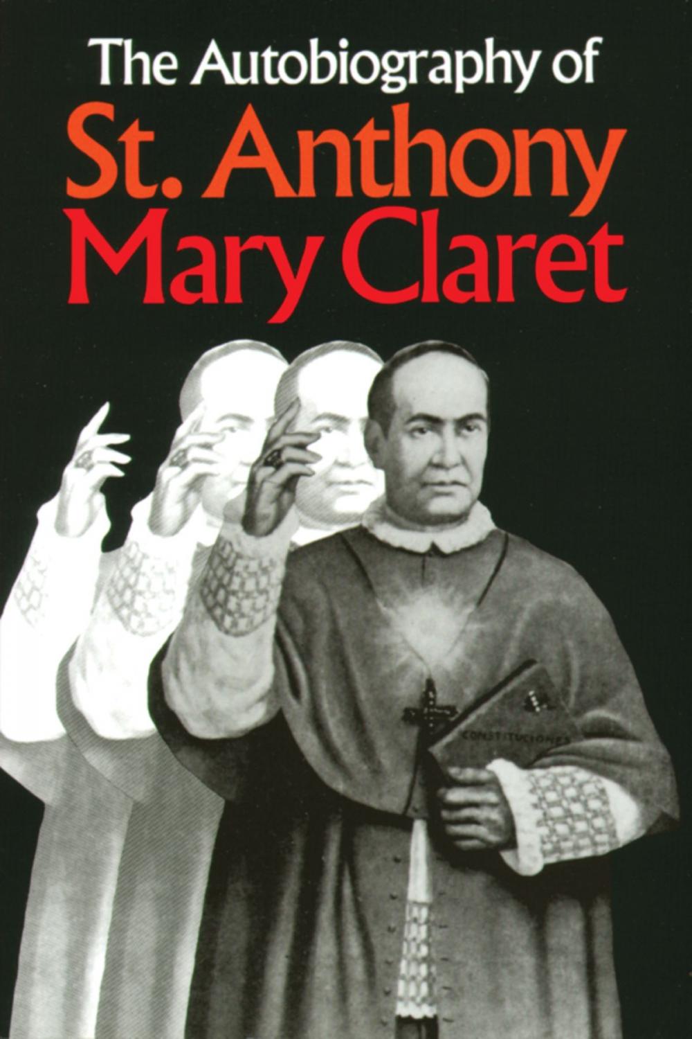 Big bigCover of The Autobiography of St. Anthony Mary Claret