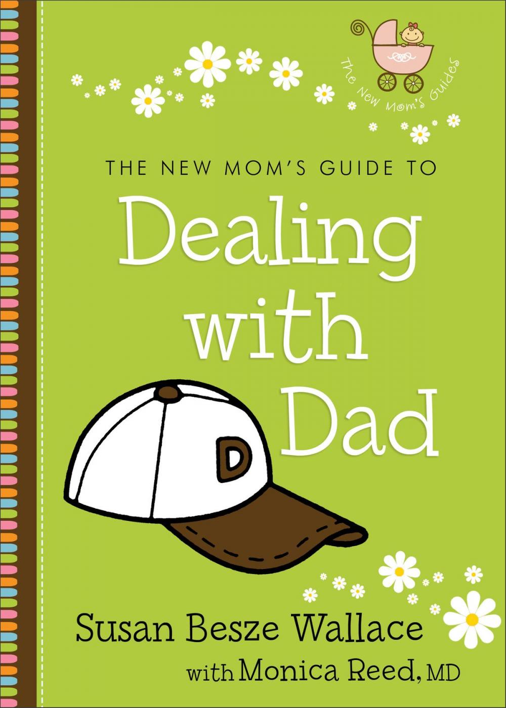 Big bigCover of The New Mom's Guide to Dealing with Dad (The New Mom's Guides)