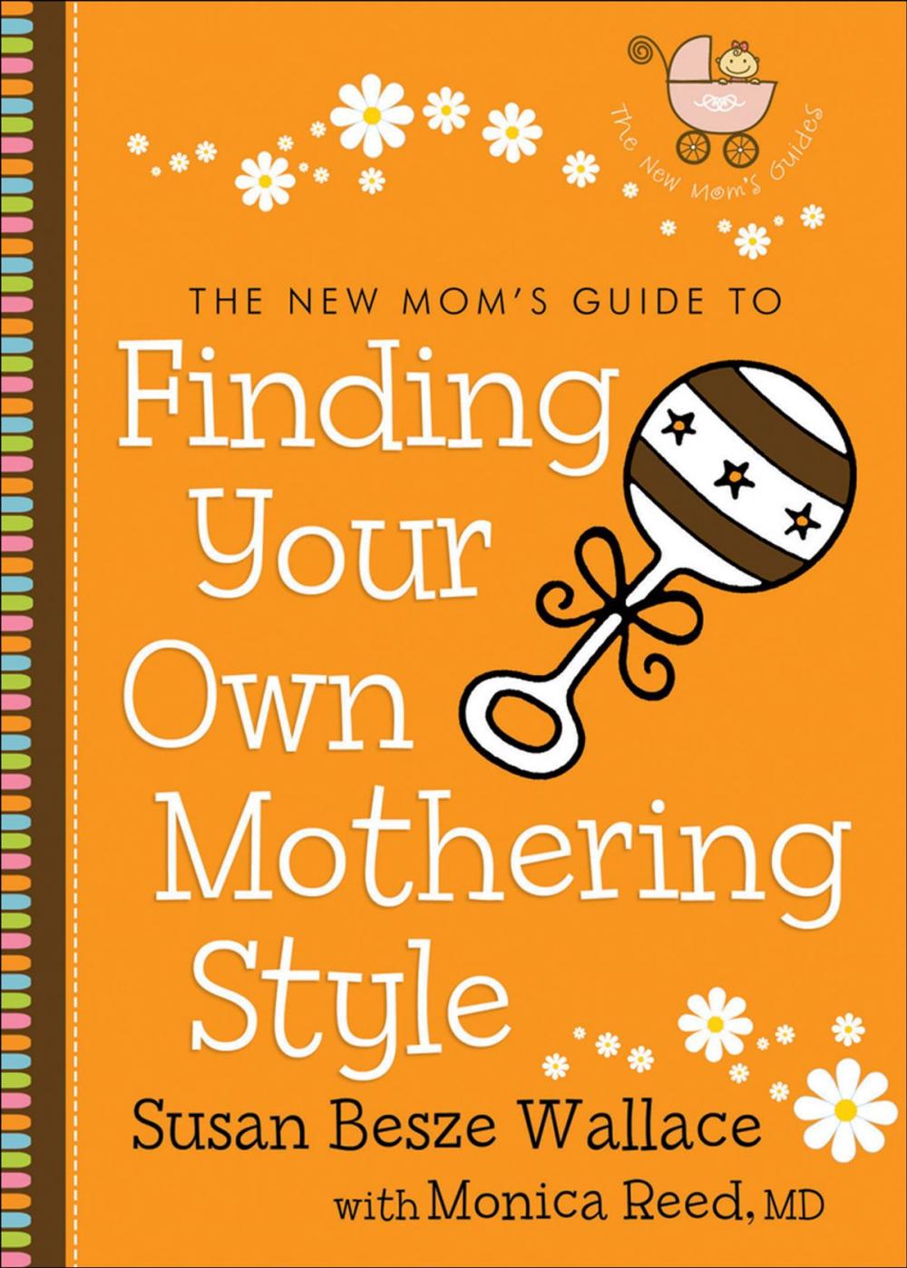 Big bigCover of The New Mom's Guide to Finding Your Own Mothering Style (The New Mom's Guides)