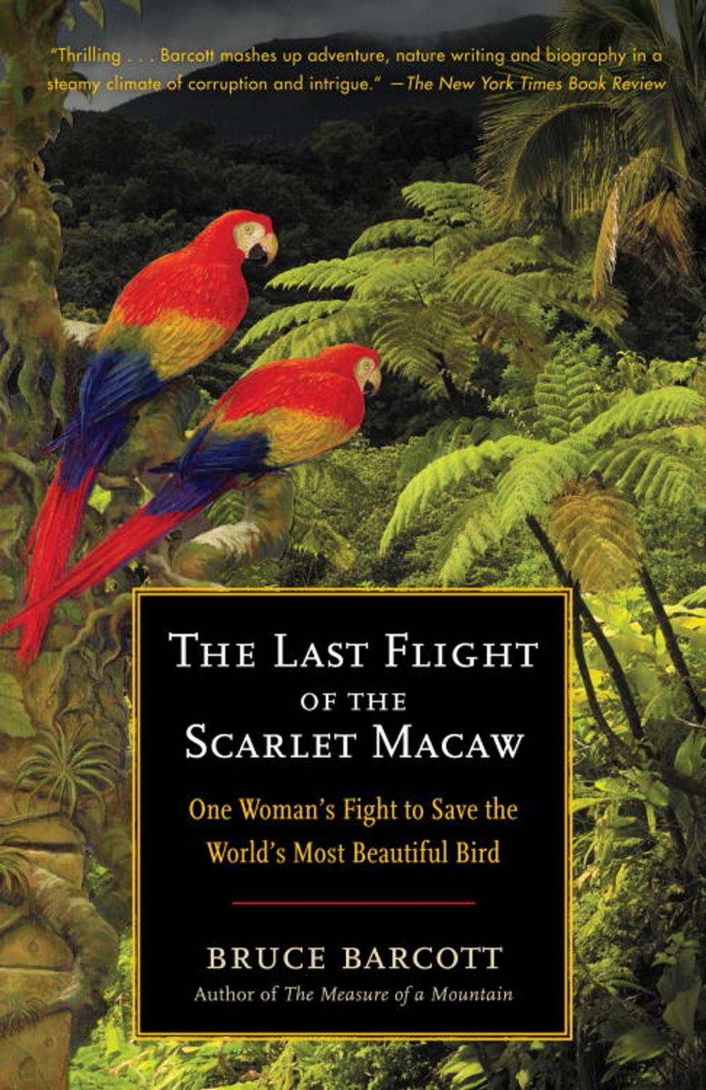 Big bigCover of The Last Flight of the Scarlet Macaw