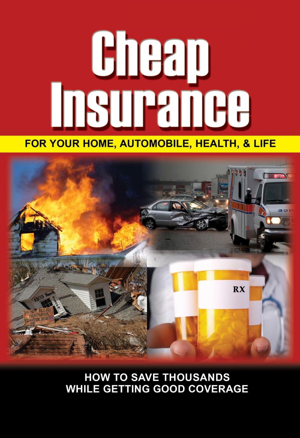 Big bigCover of Cheap Insurance for Your Home, Automobile, Health, & Life