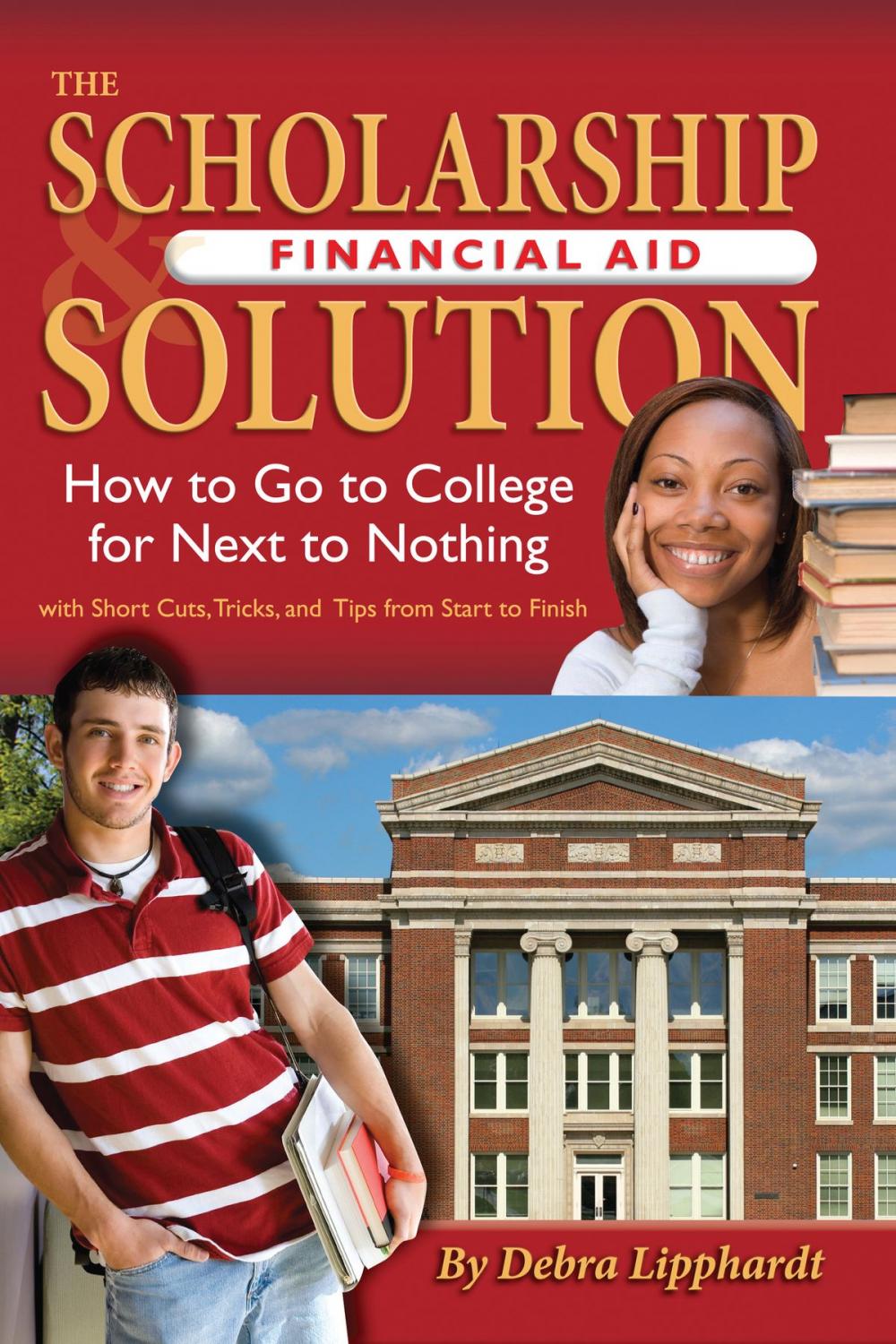 Big bigCover of The Scholarship & Financial Aid Solution