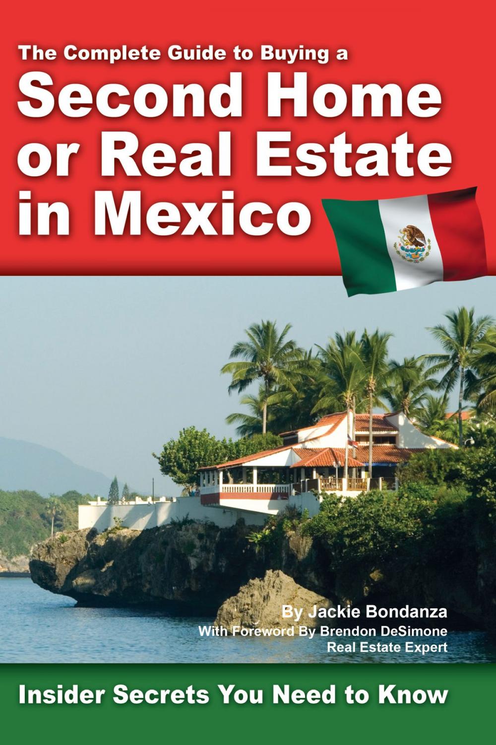 Big bigCover of The Complete Guide to Buying a Second Home or Real Estate in Mexico