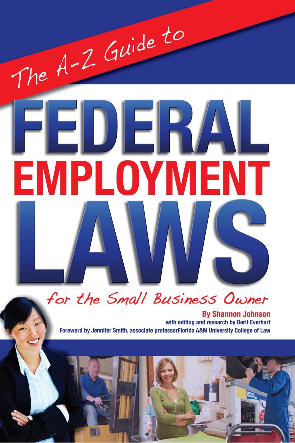 Big bigCover of The A-Z Guide to Federal Employment Laws for the Small Business Owner