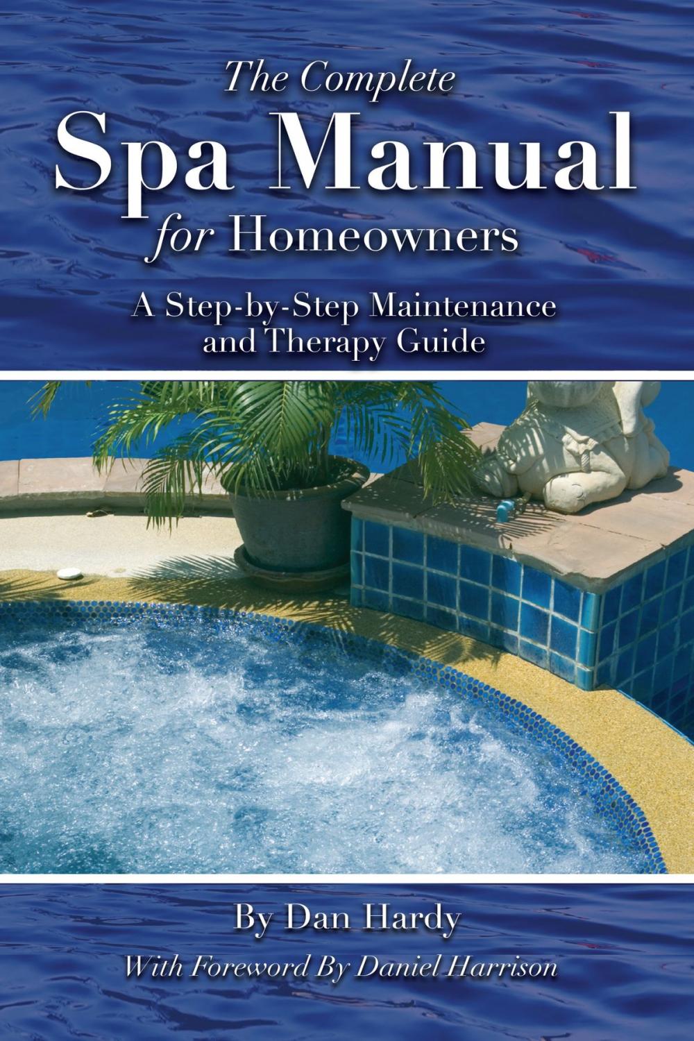 Big bigCover of The Complete Spa Manual for Homeowners