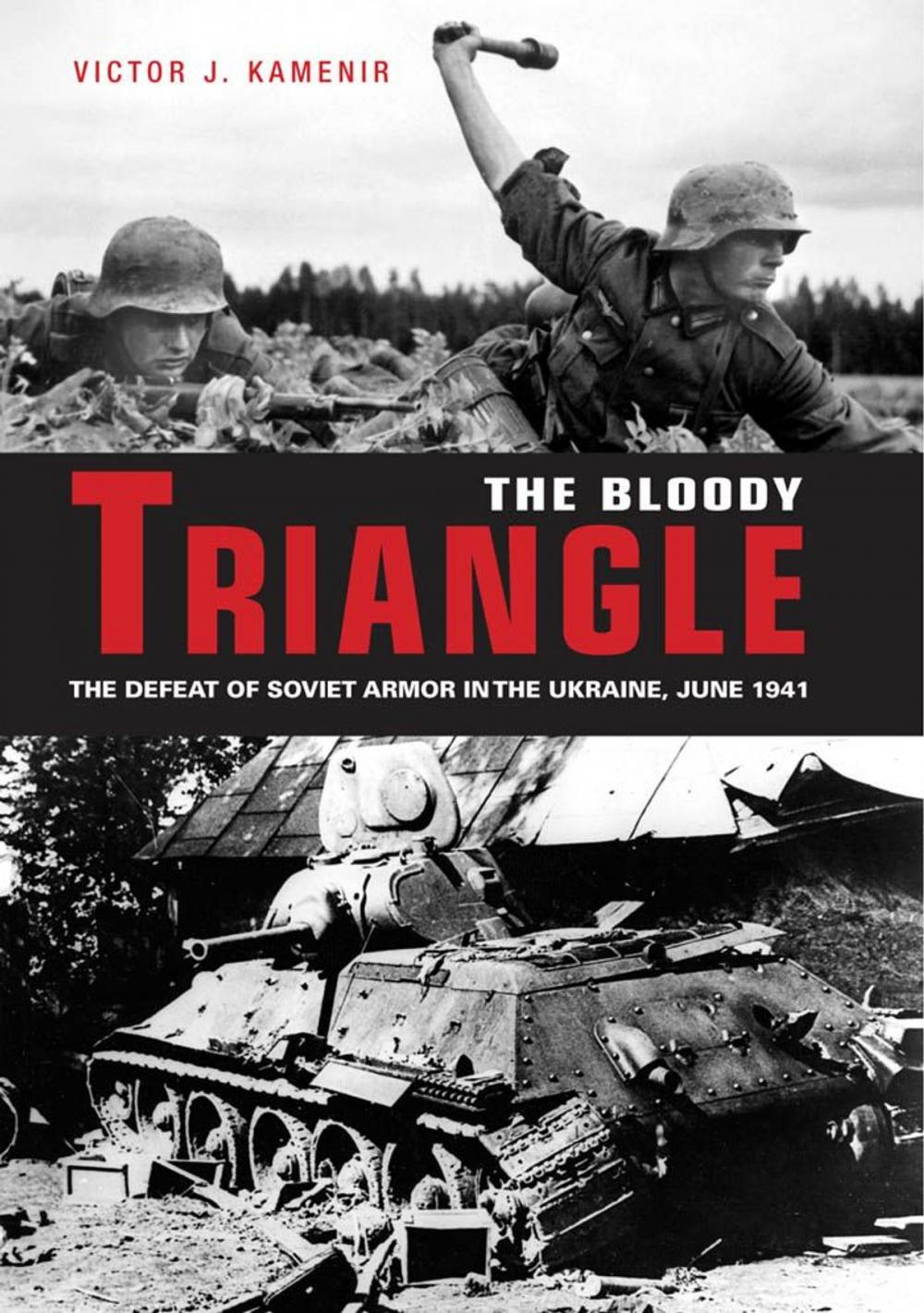 Big bigCover of The Bloody Triangle: The Defeat of Soviet Armor in the Ukraine, June 1941