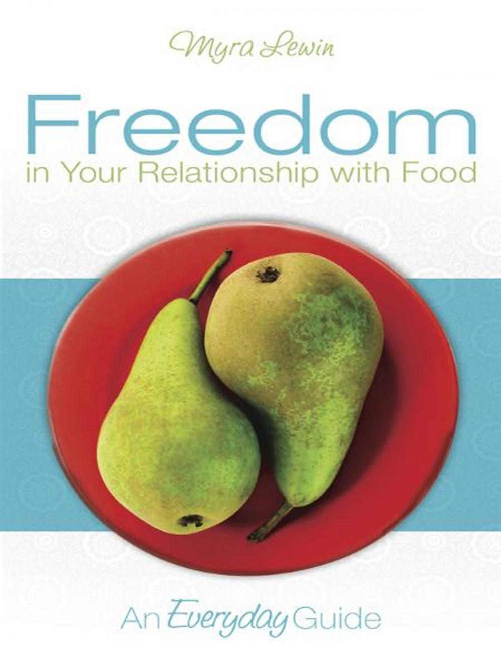 Big bigCover of Freedom in Your Relationship with Food