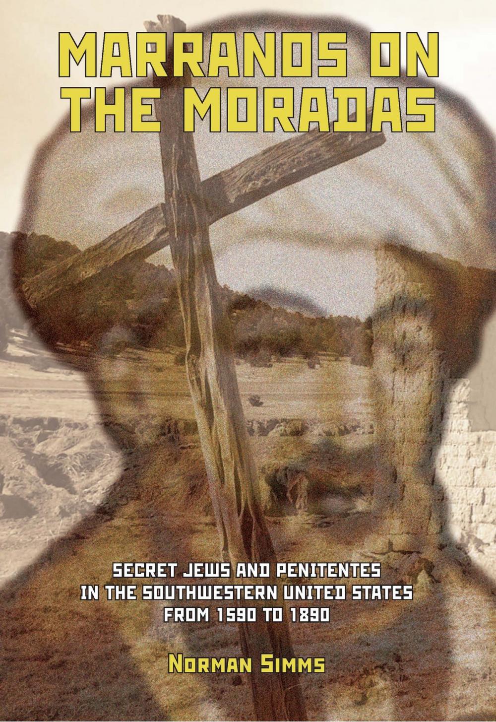 Big bigCover of Marranos on the Moradas: Secret Jews and Penitentes in the Southwestern United States