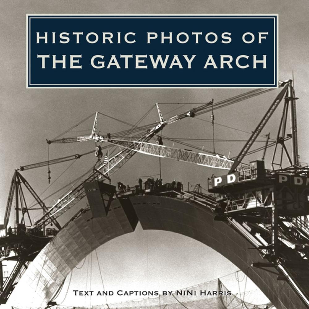 Big bigCover of Historic Photos of the Gateway Arch