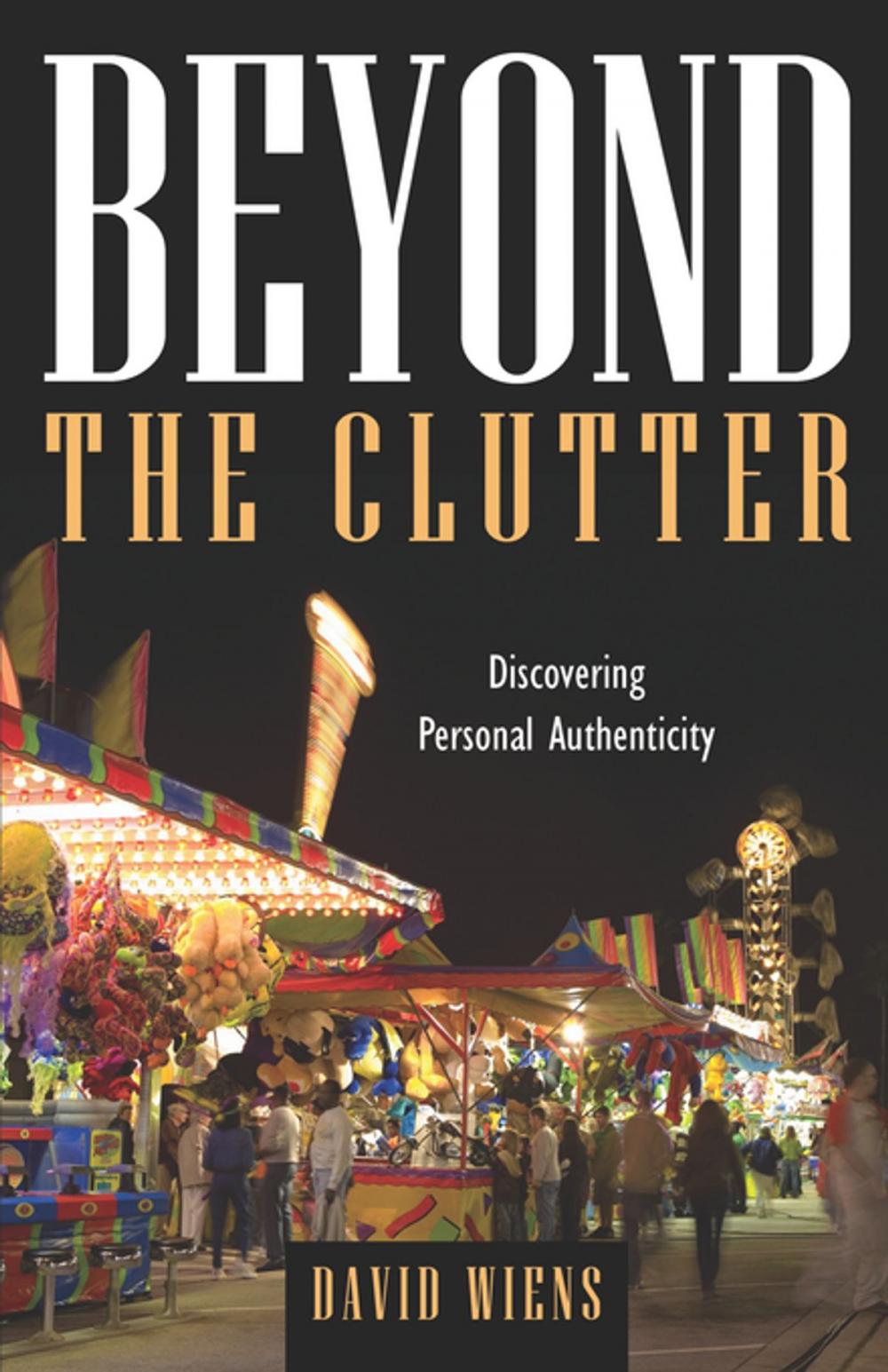 Big bigCover of Beyond the Clutter: Discovering Personal Authenticity