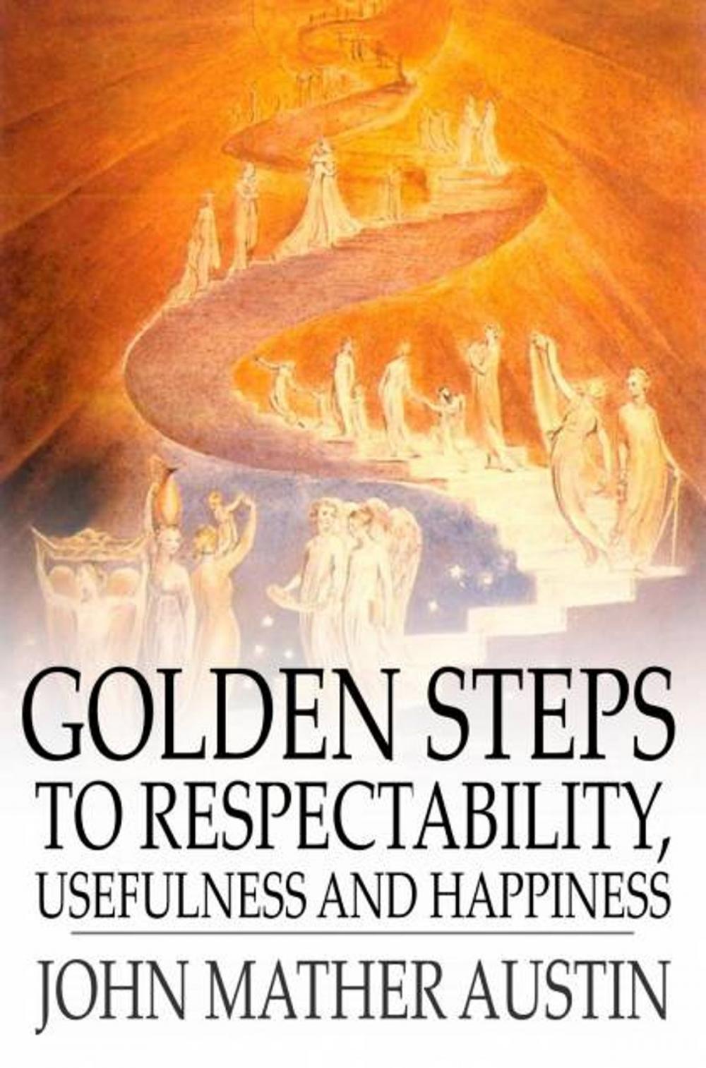 Big bigCover of Golden Steps to Respectability, Usefulness and Happiness