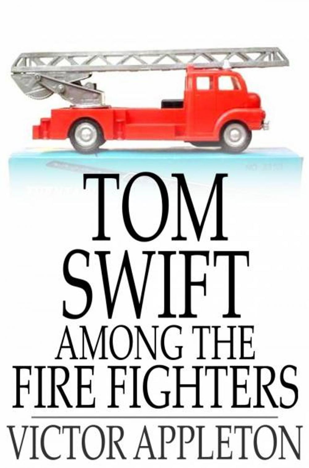 Big bigCover of Tom Swift Among the Fire Fighters