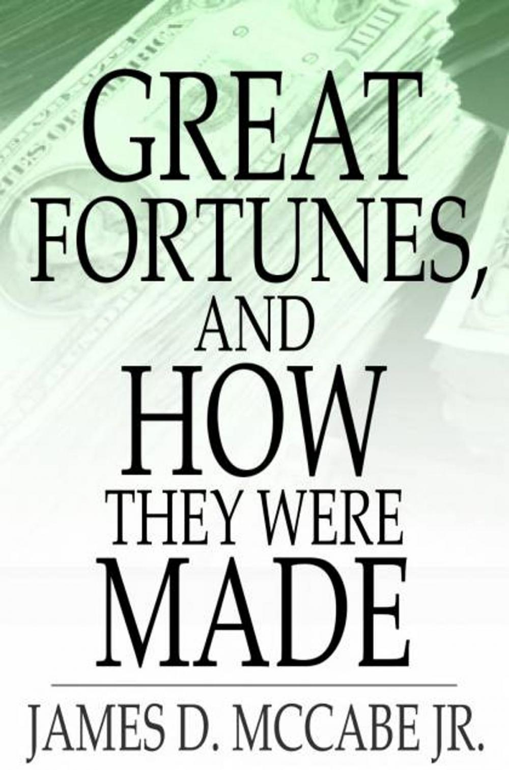 Big bigCover of Great Fortunes, and How They Were Made